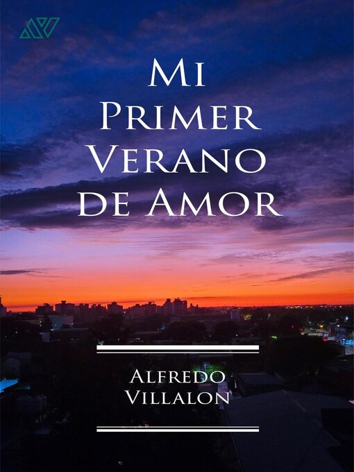 Title details for Mi Primer Verano de Amor by Carlos Alfredo Villalon - Available